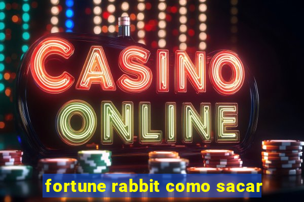 fortune rabbit como sacar